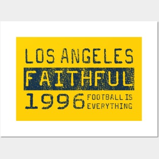 Football Is Everything - LA Galaxy Los Angeles Faithful Posters and Art